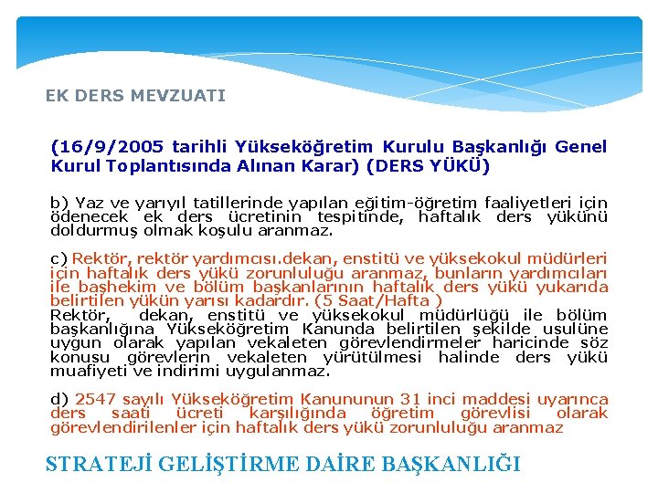 EK DERS MEVZUATI (16/9/2005 tarihli Yükseköğretim Kurulu Başkanlığı Genel Kurul Toplantısında Alınan Karar) (DERS