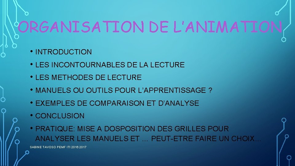 ORGANISATION DE L’ANIMATION • INTRODUCTION • LES INCONTOURNABLES DE LA LECTURE • LES METHODES