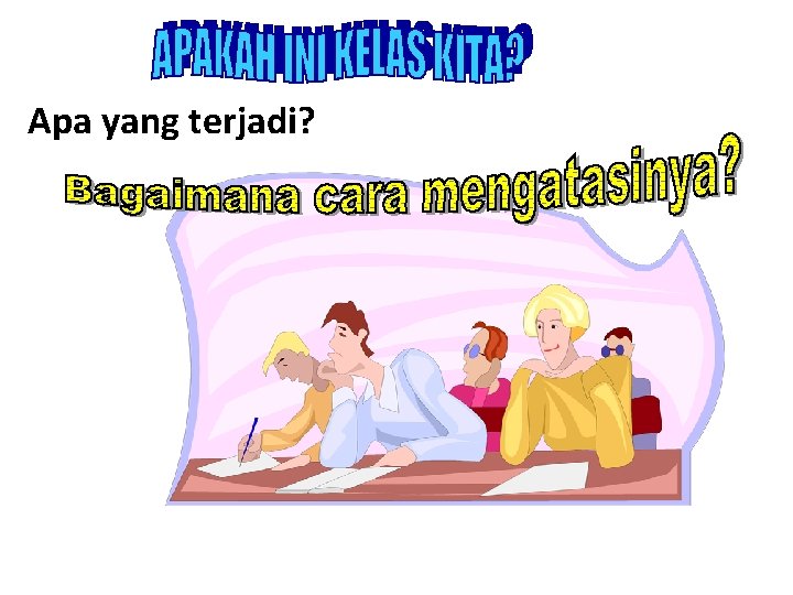 Apa yang terjadi? 