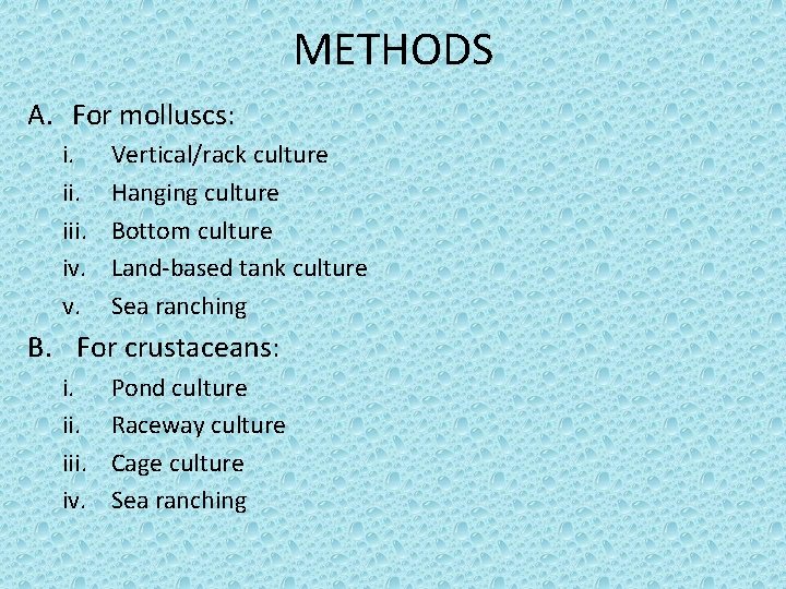 METHODS A. For molluscs: i. iii. iv. v. Vertical/rack culture Hanging culture Bottom culture