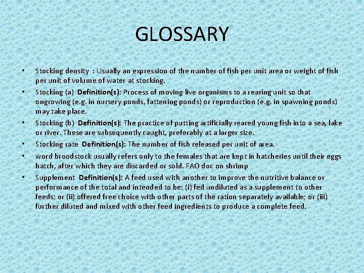 GLOSSARY • • • Stocking density : Usually an expression of the number of