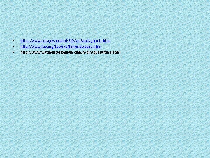 • • • http: //www. cdc. gov/ncidod/EID/vol 3 no 4/garrett. htm http: //www. • • • http: //www. cdc. gov/ncidod/EID/vol 3 no 4/garrett. htm http: //www.