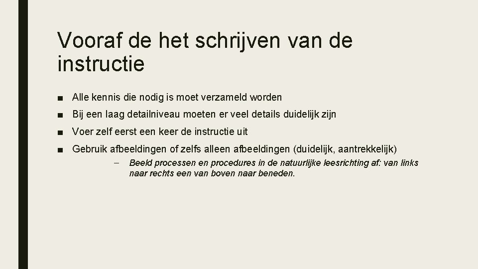 Vooraf de het schrijven van de instructie ■ Alle kennis die nodig is moet Vooraf de het schrijven van de instructie ■ Alle kennis die nodig is moet