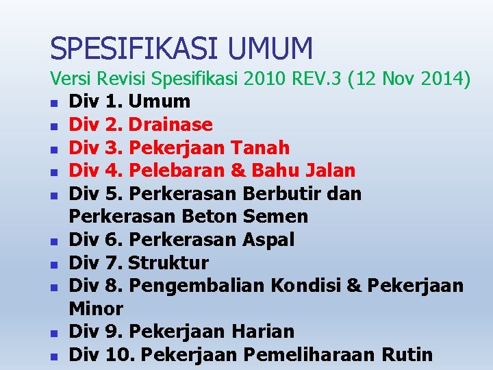 SPESIFIKASI UMUM Versi Revisi Spesifikasi 2010 REV. 3 (12 Nov 2014) Div 1. Umum