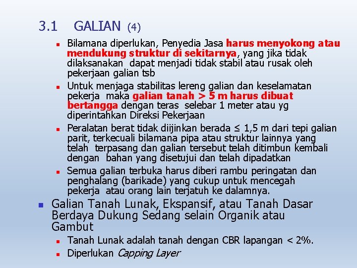 3. 1 GALIAN (4) Bilamana diperlukan, Penyedia Jasa harus menyokong atau mendukung struktur di