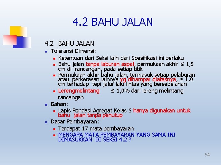 4. 2 BAHU JALAN Toleransi Dimensi: Ketentuan dari Seksi lain dari Spesifikasi ini berlaku