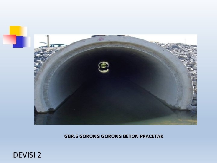 GBR. 5 GORONG BETON PRACETAK DEVISI 2 