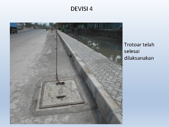 DEVISI 4 Trotoar telah selesai dilaksanakan 