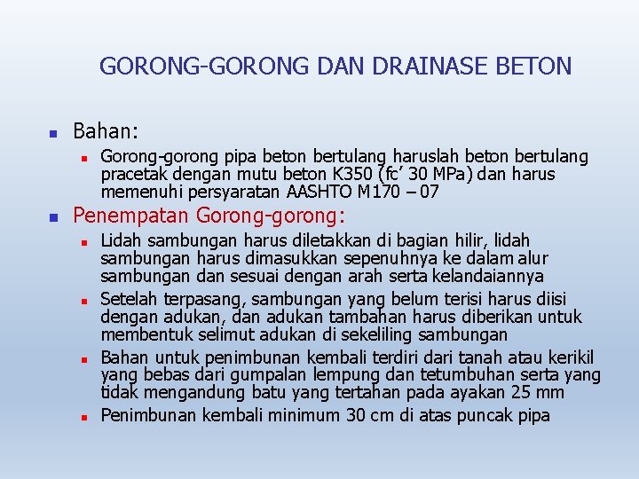 GORONG-GORONG DAN DRAINASE BETON Bahan: Gorong-gorong pipa beton bertulang haruslah beton bertulang pracetak dengan