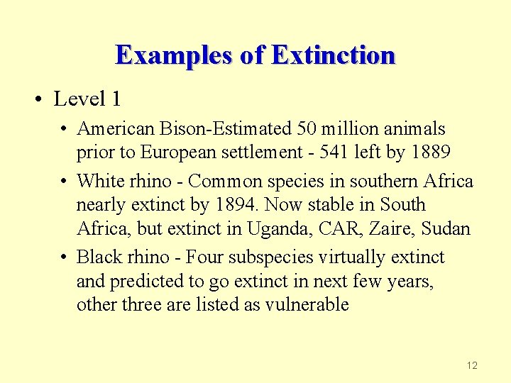 Examples of Extinction • Level 1 • American Bison-Estimated 50 million animals prior to