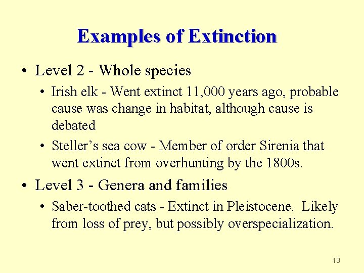 Examples of Extinction • Level 2 - Whole species • Irish elk - Went