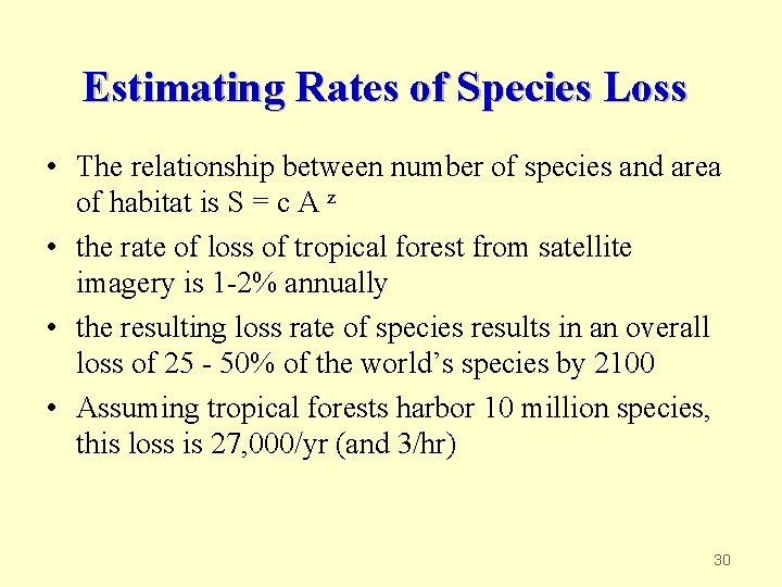 Estimating Rates of Species Loss • The relationship between number of species and area
