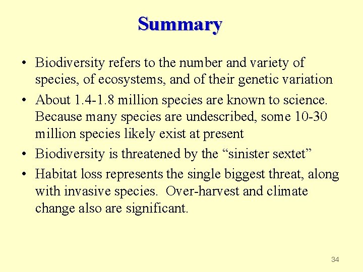 Summary • Biodiversity refers to the number and variety of species, of ecosystems, and