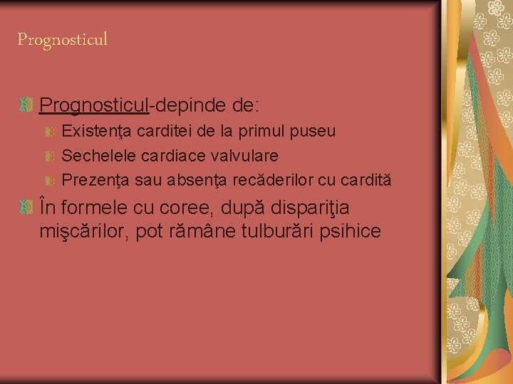 Prognosticul-depinde de: Existenţa carditei de la primul puseu Sechelele cardiace valvulare Prezenţa sau absenţa