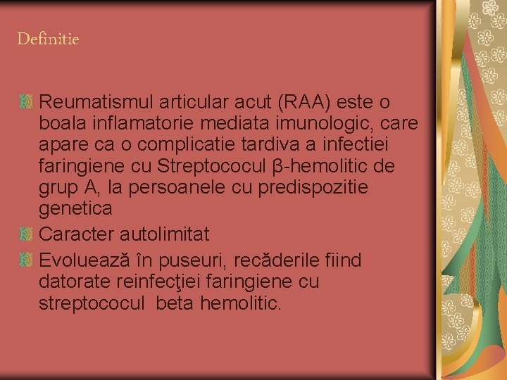 Definitie Reumatismul articular acut (RAA) este o boala inflamatorie mediata imunologic, care apare ca