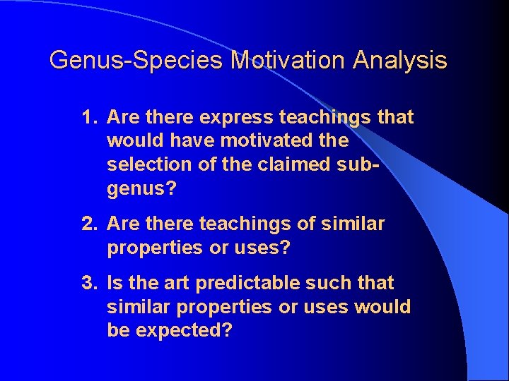 Genus-Species Motivation Analysis 1. Are there express teachings that would have motivated the selection