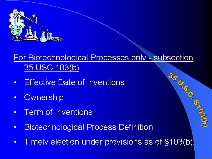 For Biotechnological Processes only - subsection 35 USC 103(b) • Effective Date of Inventions