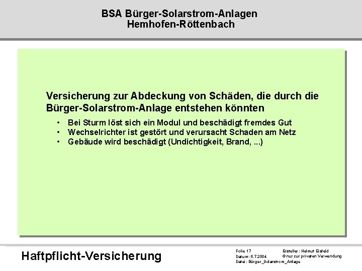 BSA Bürger-Solarstrom-Anlagen Hemhofen-Röttenbach Versicherung zur Abdeckung von Schäden, die durch die Bürger-Solarstrom-Anlage entstehen könnten