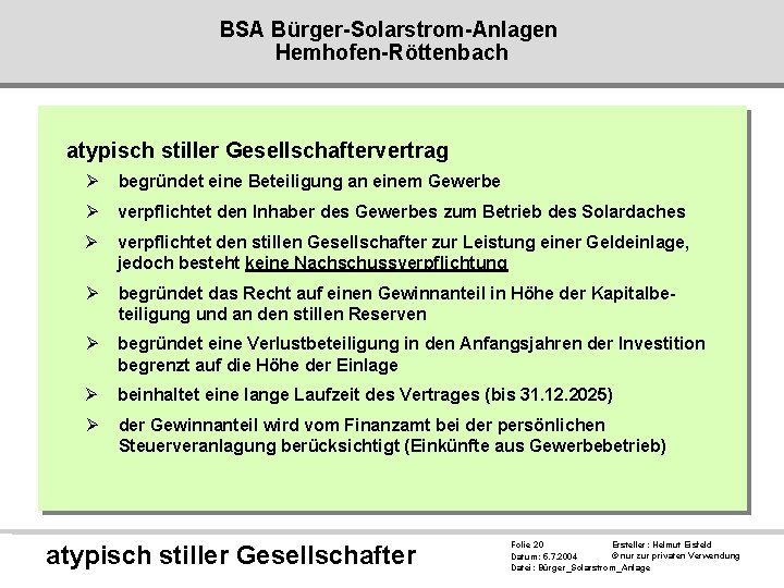 BSA Bürger-Solarstrom-Anlagen Hemhofen-Röttenbach atypisch stiller Gesellschaftervertrag Ø begründet eine Beteiligung an einem Gewerbe Ø