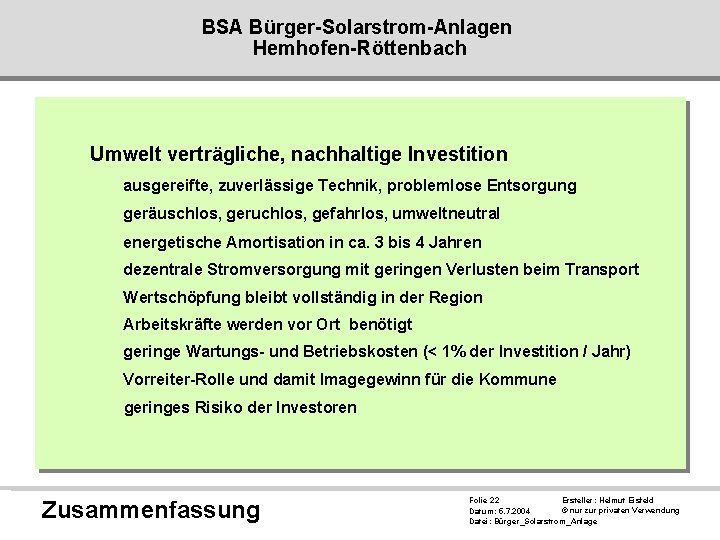 BSA Bürger-Solarstrom-Anlagen Hemhofen-Röttenbach Umwelt verträgliche, nachhaltige Investition ausgereifte, zuverlässige Technik, problemlose Entsorgung geräuschlos, geruchlos,