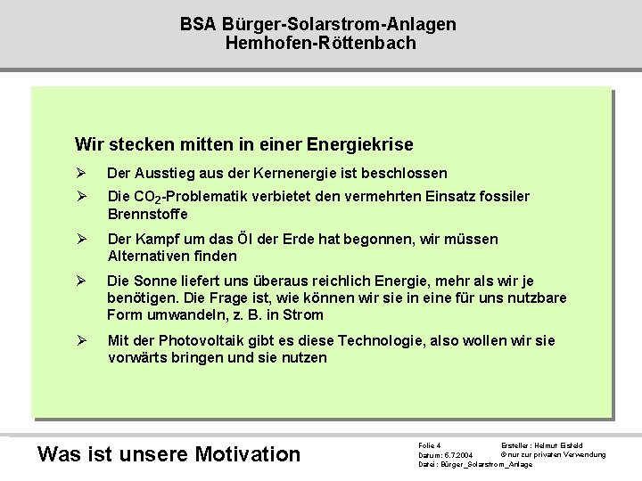 BSA Bürger-Solarstrom-Anlagen Hemhofen-Röttenbach Wir stecken mitten in einer Energiekrise Ø Der Ausstieg aus der