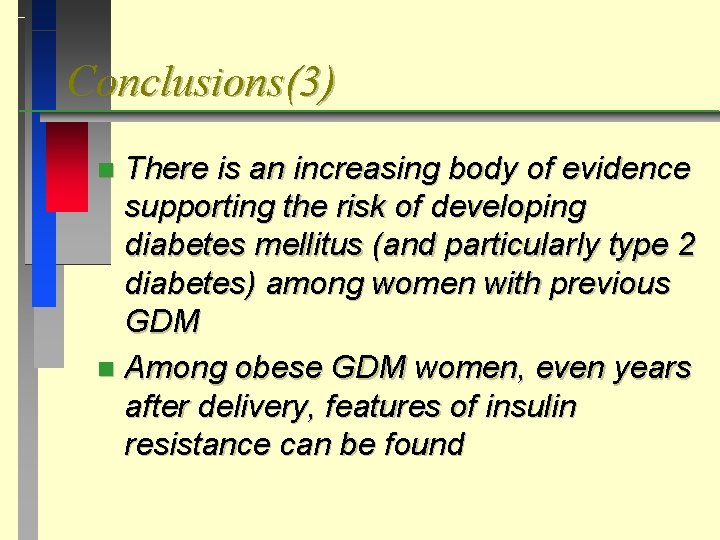 Conclusions(3) There is an increasing body of evidence supporting the risk of developing diabetes