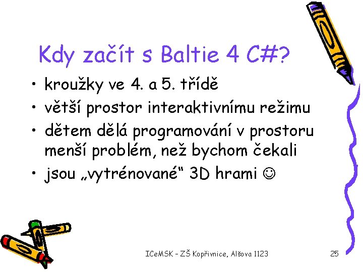 Kdy začít s Baltie 4 C#? • kroužky ve 4. a 5. třídě •