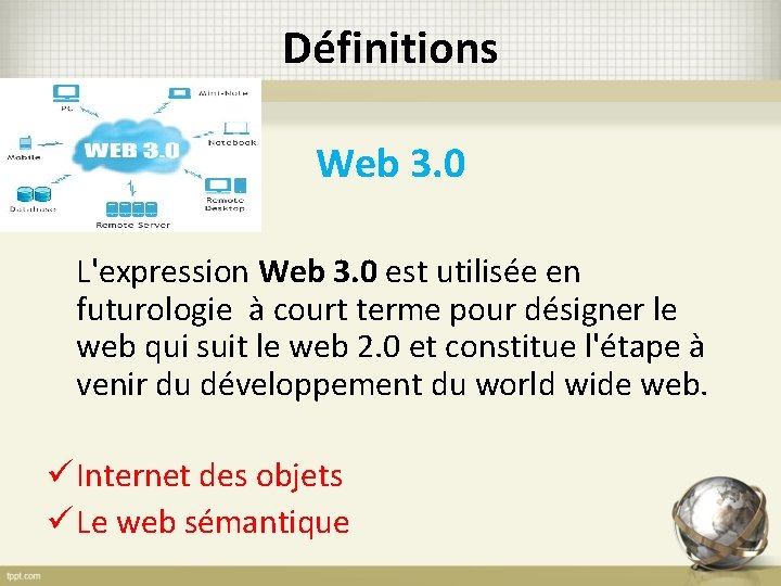 Définitions Web 3. 0 L'expression Web 3. 0 est utilisée en futurologie à court