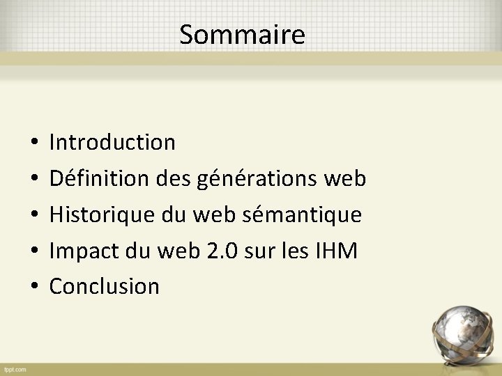 Sommaire • • • Introduction Définition des générations web Historique du web sémantique Impact