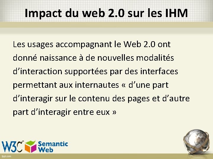 Impact du web 2. 0 sur les IHM Les usages accompagnant le Web 2.