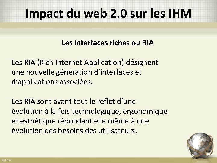 Impact du web 2. 0 sur les IHM Les interfaces riches ou RIA Les