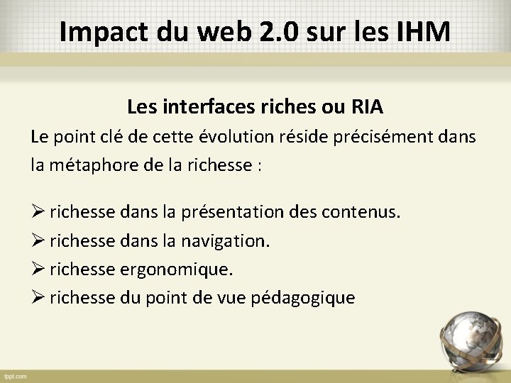 Impact du web 2. 0 sur les IHM Les interfaces riches ou RIA Le