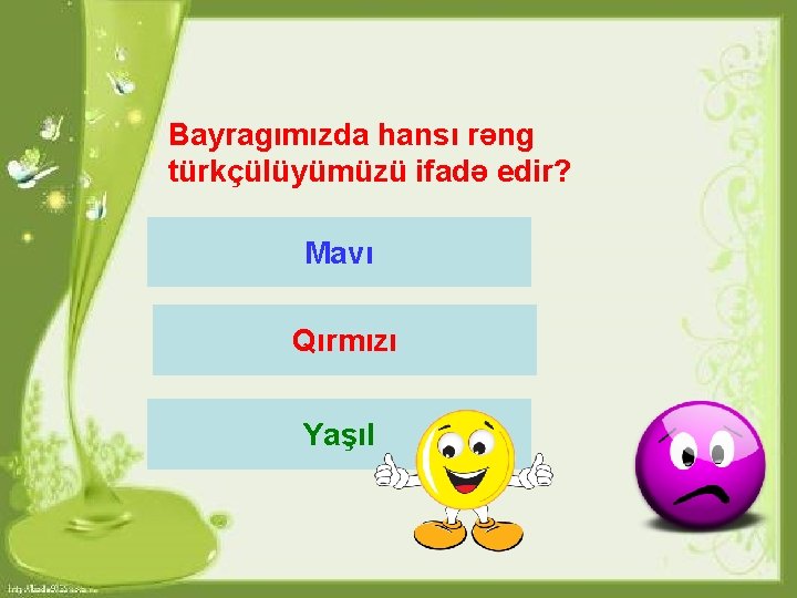 Bayragımızda hansı rəng türkçülüyümüzü ifadə edir? Mavı Qırmızı Yaşıl 