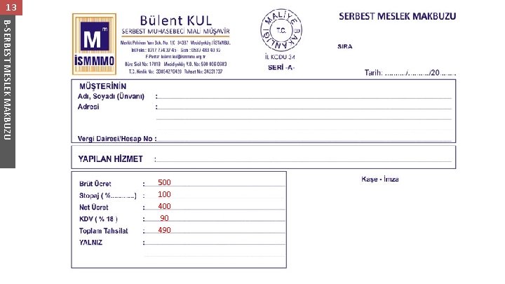 13 B-SERBEST MESLEK MAKBUZU 500 100 400 90 490 