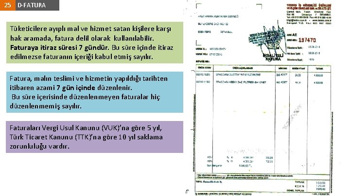 25 D-FATURA Tüketicilere ayıplı mal ve hizmet satan kişilere karşı hak aramada, fatura delil