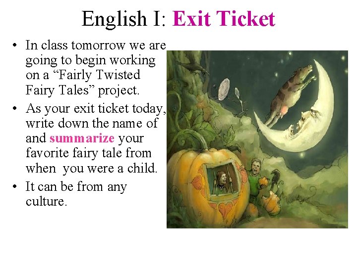 English I: Exit Ticket • In class tomorrow we are going to begin working