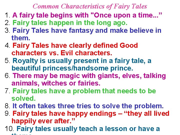 Common Characteristics of Fairy Tales 1. A fairy tale begins with "Once upon a
