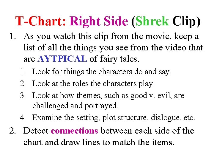 T-Chart: Right Side (Shrek Clip) 1. As you watch this clip from the movie,
