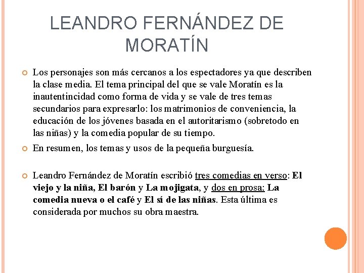 LEANDRO FERNÁNDEZ DE MORATÍN Los personajes son más cercanos a los espectadores ya que