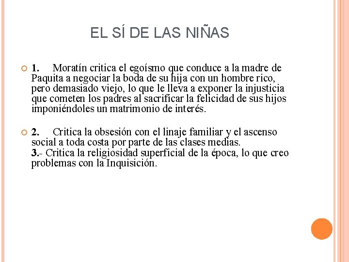 EL SÍ DE LAS NIÑAS 1. Moratín critica el egoísmo que conduce a la