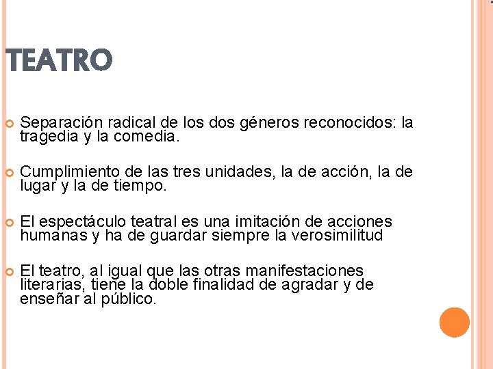 TEATRO Separación radical de los dos géneros reconocidos: la tragedia y la comedia. Cumplimiento