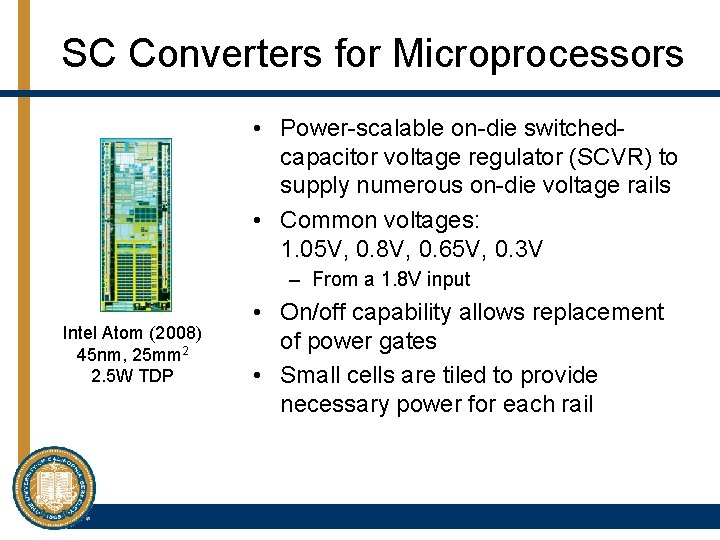 SC Converters for Microprocessors • Power-scalable on-die switchedcapacitor voltage regulator (SCVR) to supply numerous