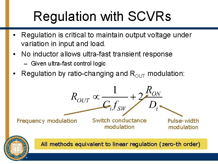 Regulation with SCVRs • Regulation is critical to maintain output voltage under variation in