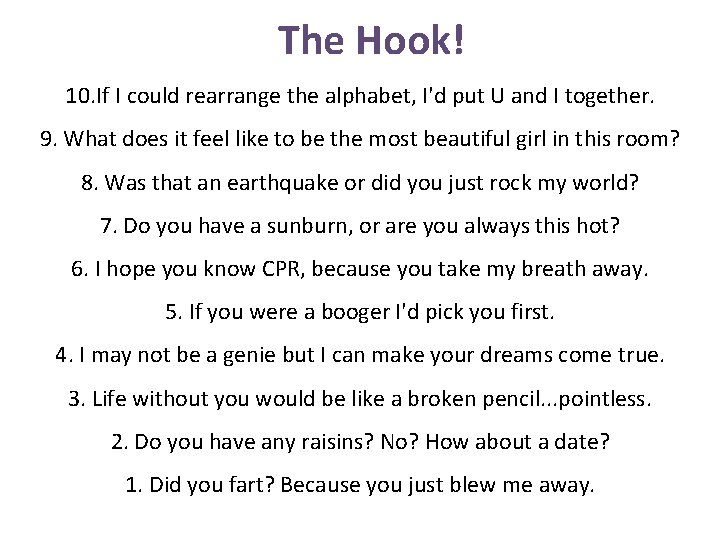 The Hook! 10. If I could rearrange the alphabet, I'd put U and I