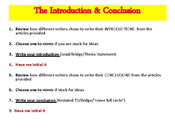 The Introduction & Conclusion 1. Review how different writers chose to write their INTRODUCTIONS