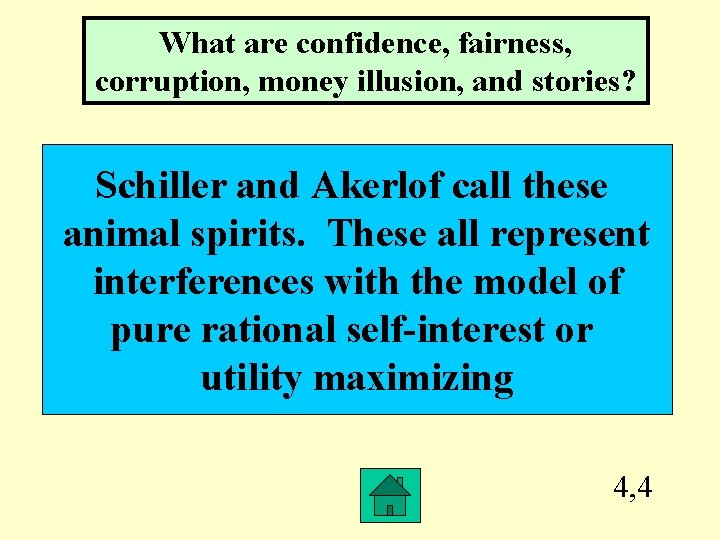 What are confidence, fairness, corruption, money illusion, and stories? Schiller and Akerlof call these