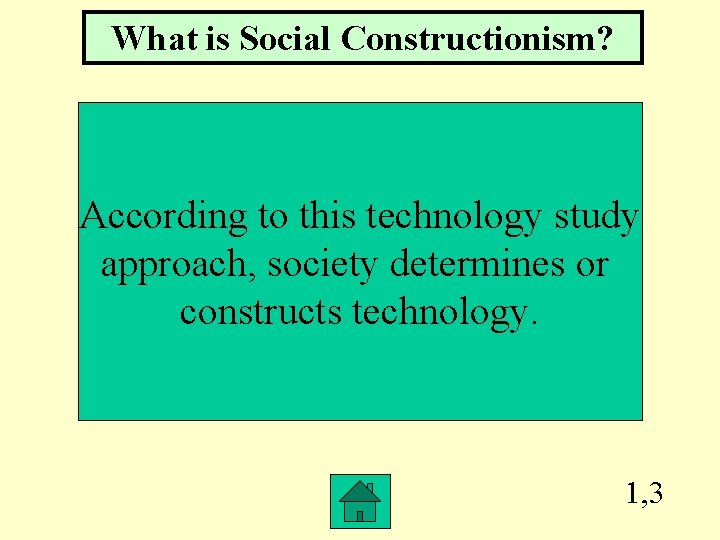 What is Social Constructionism? According to this technology study approach, society determines or constructs