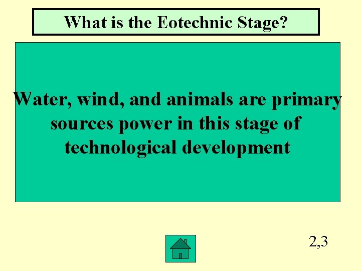 What is the Eotechnic Stage? Water, wind, and animals are primary sources power in