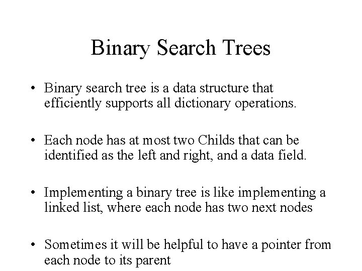 Binary Search Trees • Binary search tree is a data structure that efficiently supports Binary Search Trees • Binary search tree is a data structure that efficiently supports