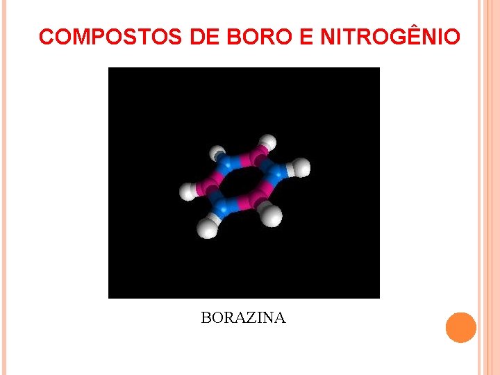 COMPOSTOS DE BORO E NITROGÊNIO BORAZINA BBBOOB 